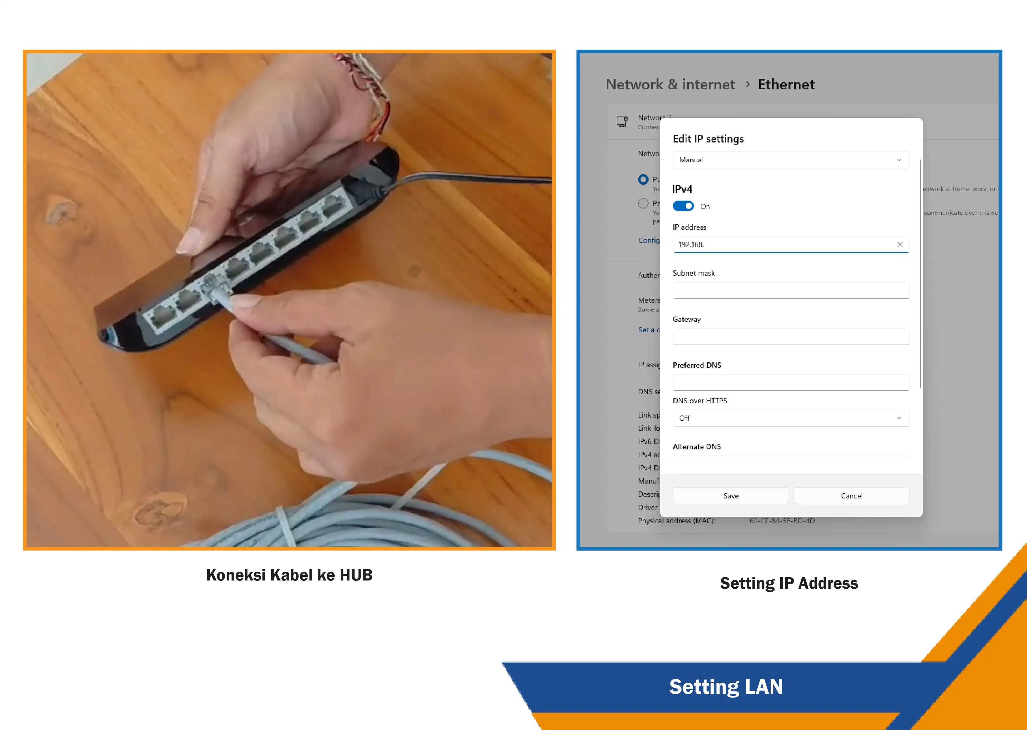 Koneksi Kabel dan Setting LAN Proses menghubungkan komputer dengan kabel LAN dan melakukan konfigurasi jaringan lokal.